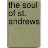 The Soul of St. Andrews by W.W. Tullock