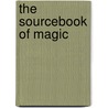 The Sourcebook Of Magic by L. Michael Hall