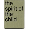 The Spirit of the Child by David Hay