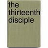 The Thirteenth Disciple door Allan Mitchell