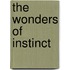 The Wonders of Instinct