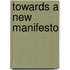 Towards a New Manifesto