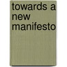 Towards a New Manifesto door Theodor Adorno