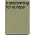 Transforming for Europe