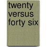 Twenty Versus Forty Six door K.C. Chambers