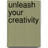 Unleash Your Creativity