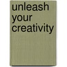 Unleash Your Creativity door Tim Wright
