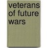 Veterans of Future Wars door Donald W. Whisenhunt
