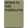 Where to Ride Melbourne door Mr David Russell