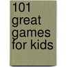 101 Great Games for Kids door Jolene L. Roehlkepartain