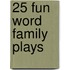 25 Fun Word Family Plays