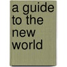 A Guide to the New World by Michael Laitman