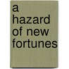 A Hazard of New Fortunes door William Dean Howells