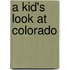 A Kid's Look at Colorado