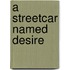 A Streetcar Named Desire