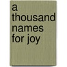 A Thousand Names For Joy by Stephen Mitchell