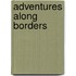 Adventures Along Borders