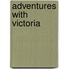 Adventures with Victoria door Vincent Sylvan