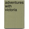 Adventures with Victoria by Vincent Sylvan