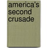 America's Second Crusade by William Henry Chamberlin