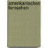 Amerikanisches Fernsehen