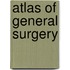 Atlas of General Surgery