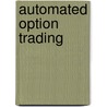 Automated Option Trading door Sergey Izraylevich Ph.D.