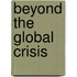 Beyond the Global Crisis