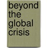 Beyond the Global Crisis by Dr Ian Gooderson