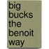 Big Bucks the Benoit Way