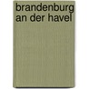 Brandenburg an Der Havel door Svenja Muche