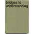 Bridges to Understanding