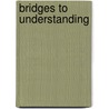 Bridges to Understanding by Linda M. Pavonetti