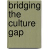 Bridging The Culture Gap door Penny Carte