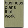Business Plans That Work door Stephen Spinelli
