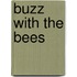 Buzz with the Bees