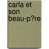 Carla Et Son Beau-P�Re door D. Schluter