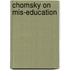 Chomsky on Mis-Education