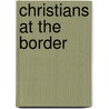 Christians at the Border door M. Daniel Carroll R.