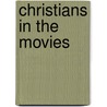 Christians in the Movies by Peter E. Dans