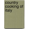 Country Cooking of Italy door Colman Andrews
