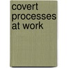Covert Processes at Work door Robert Marshak