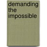 Demanding the Impossible door Peter Marshall