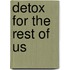 Detox for the Rest of Us