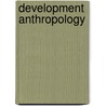 Development Anthropology door Riall Nolan