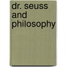 Dr. Seuss and Philosophy by Jacob M. Held