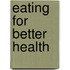 Eating For Better Health