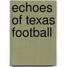 Echoes of Texas Football door Triumph Books