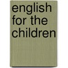 English for the Children door Johanna Haver