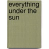 Everything Under the Sun door Rachel West